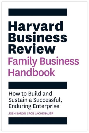 Book cover number 1 for Harvard Business Review Family Business Handbook written by Josh Baron, Rob Lachenauer published by Harvard Business Review Press