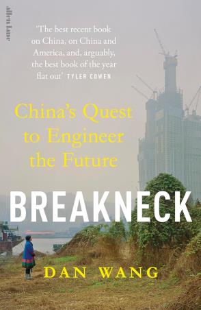 Book cover number 1 for Breakneck : China's Quest To Engineer The Future written by Dan Wang published by Allen Lane