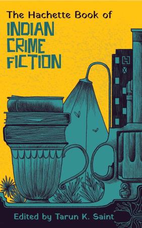 Book cover number 1 for The Hachette Book Of Indian Crime Fiction written by Tarun K. Saint published by Hachette