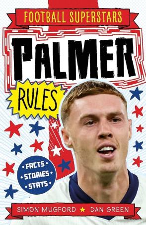 Book cover number 1 for Football Superstars : Palmer Rules written by Dan Green, Simon Mugford published by Welbeck