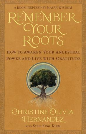 Book cover number 1 for Remember Your Roots written by Christine Hernandez published by Hay House