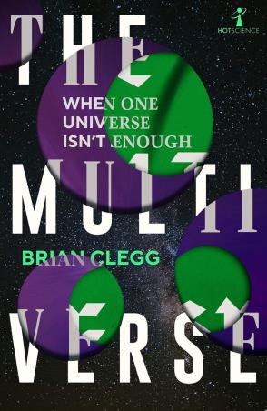 Book cover number 1 for The Multiverse : When One Universe Isn't Enough written by Brian Clegg published by Icon Books