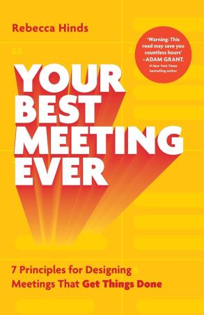 Book cover number 1 for Your Best Meeting Ever written by Rebecca Hinds published by Orion Publishing Group