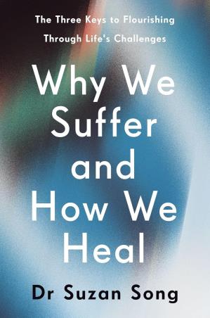 Book cover number 1 for Why We Suffer And How We Heal written by Suzan Song published by Rider