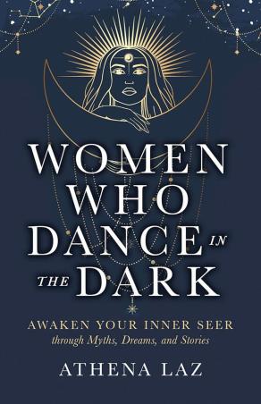 Book cover number 1 for Women Who Dance In The Dark written by Athena Laz published by Hay House