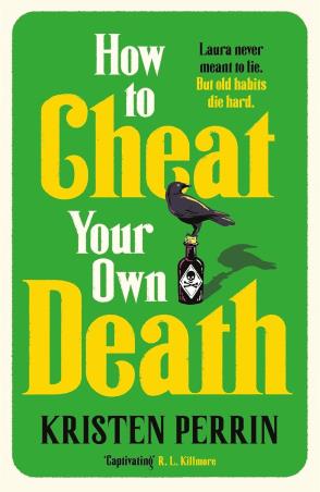 Book cover number 1 for How To Cheat Your Own Death written by Kristen Perrin published by Quercus