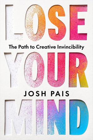 Book cover number 1 for Lose Your Mind written by Josh Pais published by Hay House