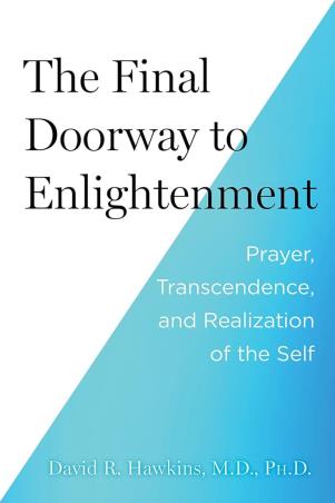 Book cover number 1 for The Final Doorway To Enlightenment : The Path To Creative Invincibility written by David R. Hawkins published by Hay House
