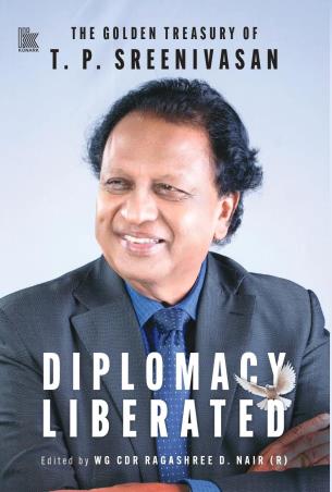Book cover number 1 for Diplomacy Liberated : The Golden Treasury of T.P. Sreenivasan written by T. P. Sreenivasan published by Konark Publishers