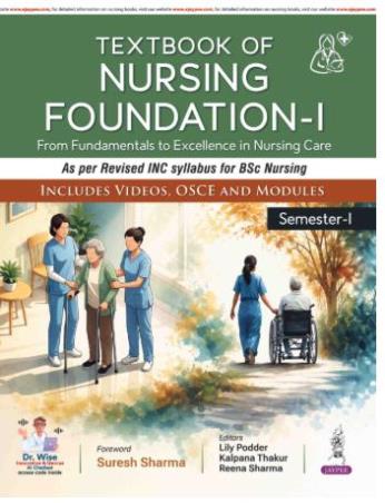 Book cover number 1 for Textbook Of Nursing Foundation - 1 (Semester-1) written by Reena Sharma, Lily Podder, Kalpana Thakur published by Jaypee Brothers Medical Publishers (P) Ltd.