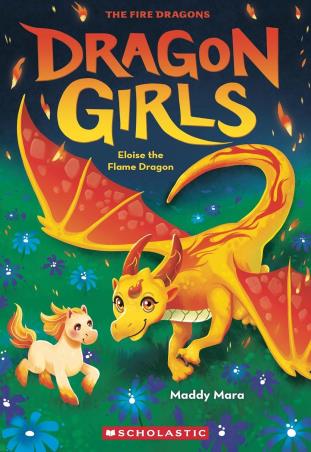 Book cover number 1 for Dragon Girls 16 : Eloise The Flame Dragon written by Maddy Mara published by Picador