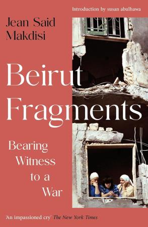 Book cover number 1 for Beirut Fragments : Bearing Witness To A War written by Jean Said Makdisi published by Profile Books