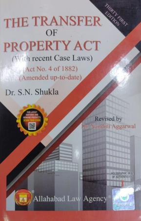 Book cover number 1 for THe Transfer Of Property Act (With Recent Case Laws) Act No. 4 Of 1882 written by S. N. Shukla published by Allahabad Law Agency