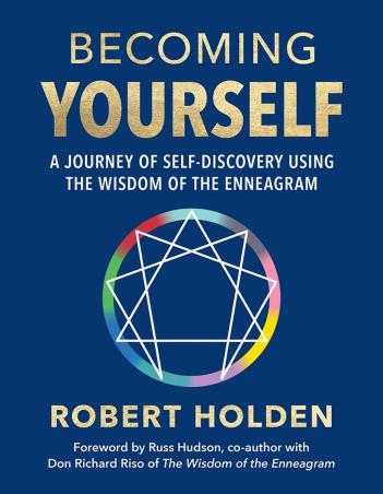 Book cover number 1 for Becoming Yourself : A Journey of Self-Discovery Using The Wisdom Of The Enneagram written by Robert Holden published by Hay House