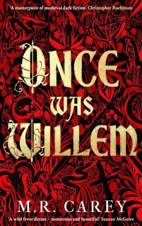 Book cover number 1 for Once Was Willem written by M. R. Carey published by Orbit