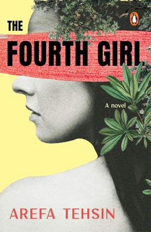 Book cover number 1 for The Fourth Girl - A Novel written by Arefa Tehsin published by Penguin Books