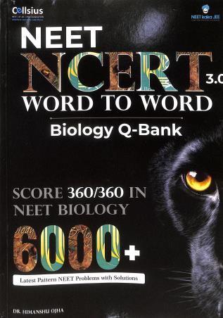 Book cover number 1 for NCERT Word To Word 3.0 Score 360/360 In NEET Biology Q-Bank 6000+ written by Himanshu Ojha published by NEET Kaka JEE Pvt. Limited India