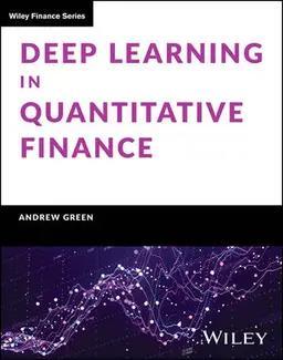 Book cover number 1 for Deep Learning In Quantitative Finance written by Andrew Green published by Wiley