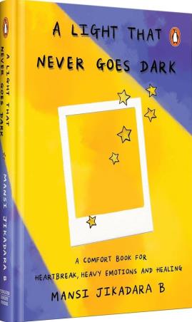 Book cover number 1 for A Light That Never Goes Dark written by Mansi Jikadara B published by Ebury Press