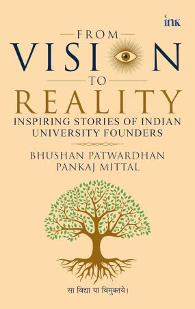 Book cover number 1 for From Vision to Reality : Inspiring Stories of Indian University Founders written by Pankaj Mittal, Bhushan Patwardhan published by Bluone Ink