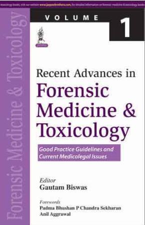 Book cover number 1 for Recent Advances in Forensic Medicine and Toxicology (Volume 1) written by Gautam Biswas published by Jaypee Brothers Medical Publishers (P) Ltd.