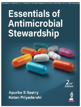 Book cover number 1 for Essentials Of Antimicrobial Stewardship written by Apurba S. Sastry, Ketan Priyadarshi published by Jaypee Brothers Medical Publishers (P) Ltd.