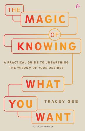 Book cover number 1 for The Magic Of Knowing What You Want written by Tracey Gee published by Amaryllis