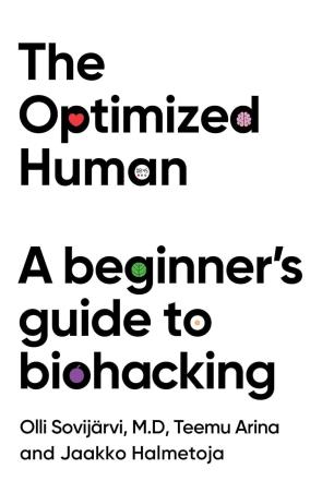 Book cover number 1 for The Optimized Human : A beginner's guide to biohacking written by Teemu Arina published by Quercus