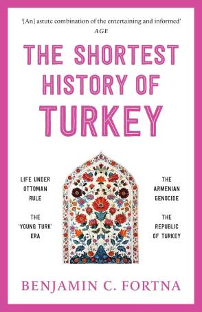 Book cover number 1 for The Shortest History of Turkey written by Benjamin C. Fortna published by Picador