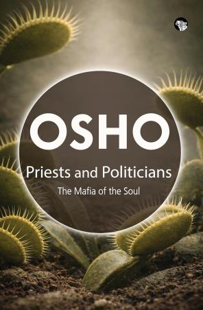 Book cover number 1 for Priests And Politicians : The Mafia Of the Soul written by Osho published by Speaking Tiger Publishing Private Limited