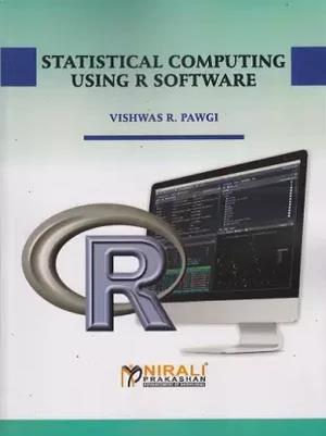 Book cover number 1 for Statistical Computing Using R Software written by Vishwas R. Pawgi published by Nirali Prakashan