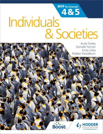 Book cover number 1 for Individuals & Societies MYP By Concept 4 & 5 written by Andy Dailey, Danielle Farmer, Emily Giles, Robbie Woodburn published by Hodder Education