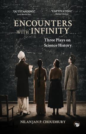 Book cover number 1 for Encounters With Infinity Three Plays On Science History written by Nilanjan P. Choudhury published by Speaking Tiger Publishing Private Limited
