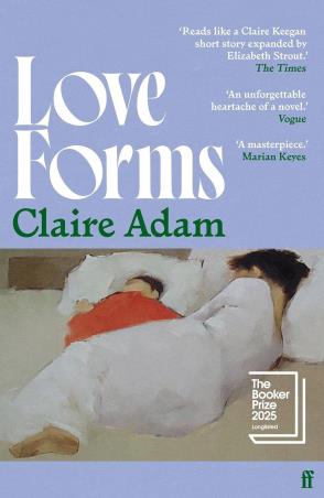 Book cover number 1 for Love Forms written by Claire Adam published by Faber & Faber