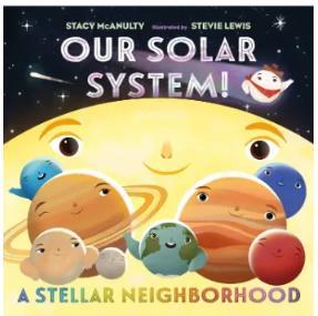 Book cover number 1 for Our Solar System! A Stellar Neighborhood written by Stacy McAnulty published by Henry Holt And Co.