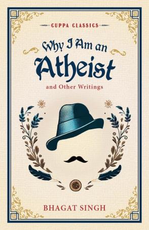 Book cover number 1 for Why I Am An Atheist & Other Writings written by Bhagat Singh published by The Browser