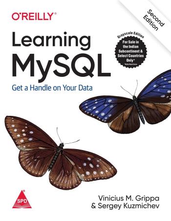 Book cover number 1 for Learning MySQL : Get a Handle On Your Data written by Vinicius M. Grippa, Sergey Kuzmichev published by Shroff Publishers & Distributors Pvt. Ltd.
