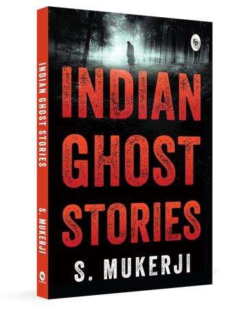 Book cover number 1 for Indian Ghost Stories written by S. Mukherji published by Fingerprint Publishing