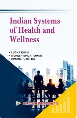 Book cover number 1 for Indian Systems Of Health And Wellness (BBA-3) written by Lubna Khan, Mukesh Singh Tomar, Himanshu Mittal published by Pragati Prakashan