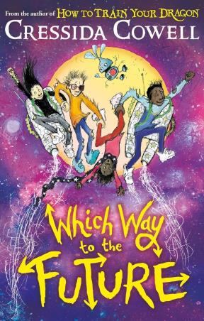 Book cover number 1 for Which Way To The Future written by Cressida Cowell published by Hodder Children's Books