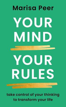 Book cover number 1 for Your Mind, Your Rules : Take control of your thinking to transform your life written by Marisa Peer published by Rider
