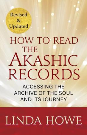 Book cover number 1 for How to Read the Akashic Records : Accessing the Archive of the Soul and Its Journey written by Linda Howe published by St. Martin's Essentials