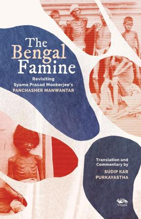 Book cover number 1 for The Bengal Famine written by Syama Prasad Mookerjee published by Vitasta Publishing Private Limited