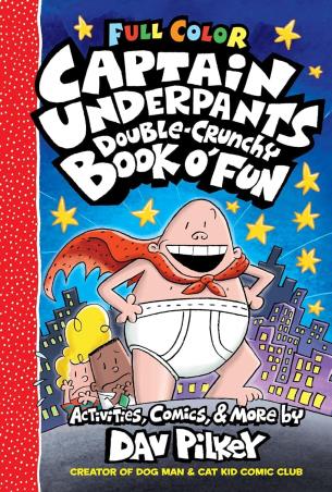 Book cover number 1 for The Captain Underpants Double-Crunchy Book O' Fun written by Dav Pilkey published by Scholastic