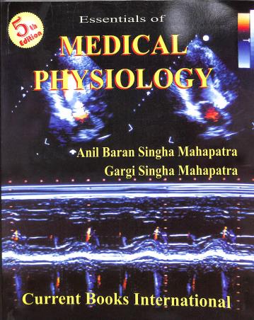 Book cover number 1 for Essentials Of Medical Physiology (Including Hints On Practical) 2025 written by Anil Baran Singha Mahapatra, Gargi Singha Mahapatra published by Current Books International