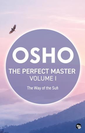 Book cover number 1 for The Perfect Master Volume 1 - The Way of the Sufi written by Osho published by Speaking Tiger Publishing Private Limited