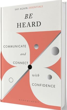Book cover number 1 for Be Heard : Communicate and Connect with Confidence written by Amrita Tripathi published by Bloomsbury Publishing