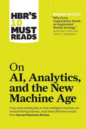 Book cover number 1 for HBR's 10 Must Reads on AI, Analytics, and the New Machine Age written by Michael E. Porter, H. James Wilson, Thomas H. Davenport, Paul Daugherty published by Harvard Business Review Press