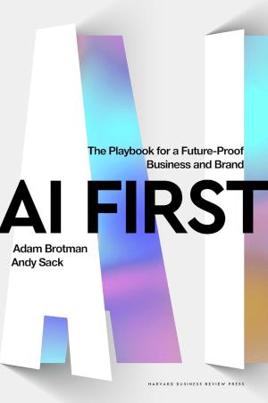 Book cover number 1 for AI First : The Playbook for a Future-Proof Business and Brand written by Adam Brotman, Andy Sack published by Harvard Business Review Press