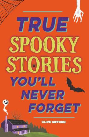 Book cover number 1 for True Stories You'll Never Forget written by Clive Gifford published by Franklin Watts